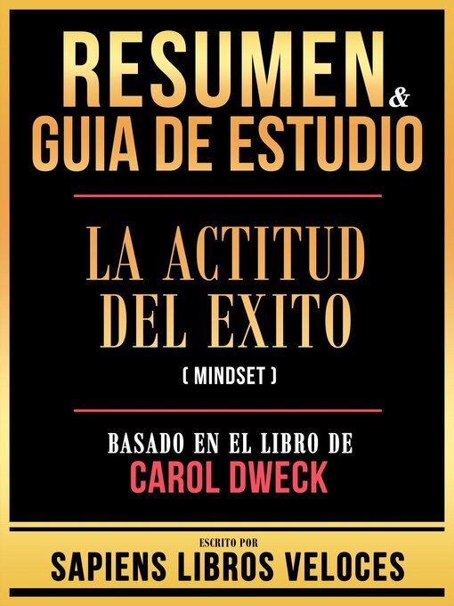 Title details for Resumen & Guia De Estudio--La Actitud Del Exito (Mindset)--Basado En El Libro De Carol Dweck by Sapiens Libros Veloces - Available